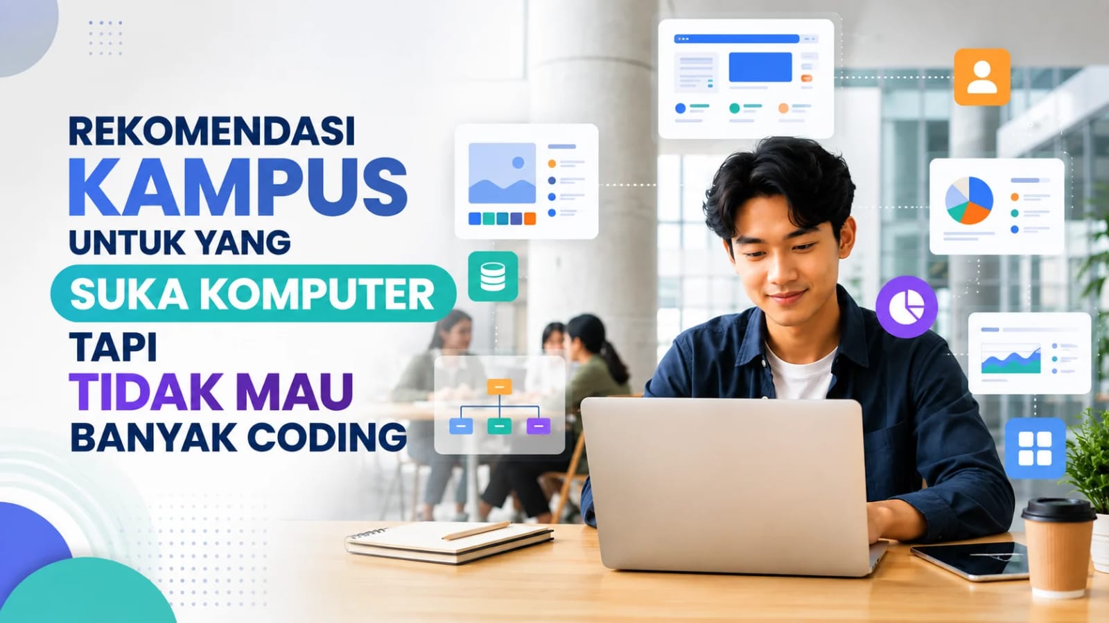 Kampus untuk mahasiswa yang suka komputer tanpa banyak coding